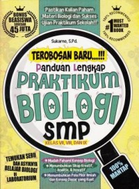 Image of Terobosan Baru ...!!! Panduan Lengkap Praktikum Biologi SMP Kelas VII, VIII, dan IX