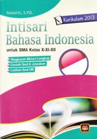 Image of Intisari Bahasa Indonesia untuk SMA Kelas X-XI-XII: Kurikulum 2013