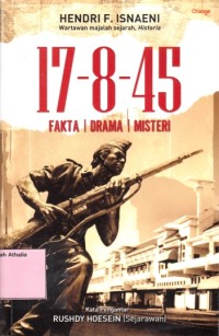Image of 17-8-45 : Fakta, Drama, Misteri