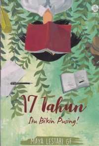 Image of 17 Tahun Itu Bikin Pusing!