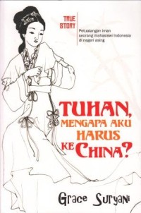 Image of Tuhan, Mengapa Aku Harus ke China?