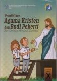 Image of Pendidikan Agama Kristen dan Budi Pekerti : Bertumbuh Menjadi Dewasa SMA/ SMK Kelas X