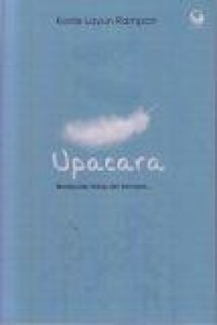 Image of Upacara : Mereka ada, Hidup dan Bernapas...