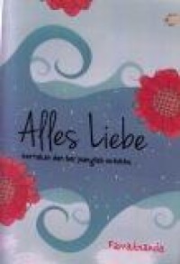 Image of Alles Liebe : Bertahan dan Berjuanglah Untukku...