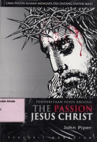 Image of Penderitaan Yesus Kristus: lima puluh alasan mengapa Dia datang untuk mati
