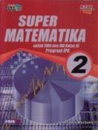 Image of Super Matematika untuk SMA dan MA Kelas XI Program IPA