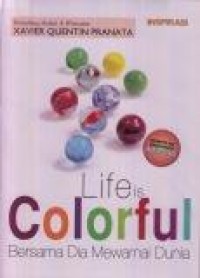 Image of Life is Colorful : Bersama Dia Mewarnai Dunia
