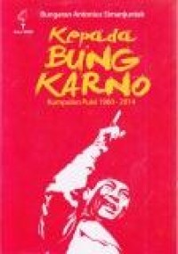 Image of Kepada Bung Karno : Kumpulan Puisi 1960-2014