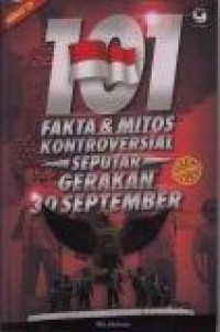 Image of 101 Fakta & Mitos Kontroversial Seputar Gerakan 30 September