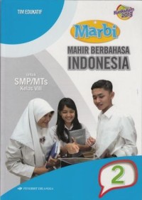 Image of Mahir Berbahasa Indonesia untuk SMP/MTS Kelas VIII: Berdasarkan Kurikulum 2013