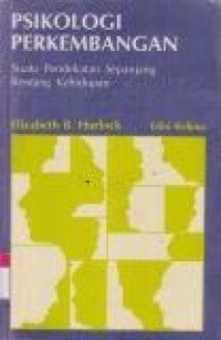 Image of Psikologi Perkembangan : Suatu Pendekatan Sepanjang Rentang Kehidupan Edisi Kelima
