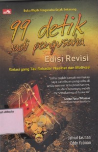 Image of 99 detik jadi pengusaha : solusi yang tak sekedar nasihat dan motivasi.