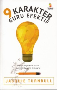 Image of 9 karakter guru efektif : Panduan praktis untuk pengembangan diri guru