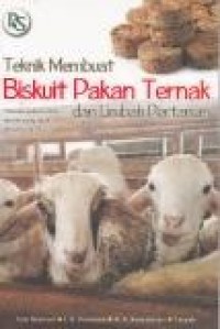 Image of Teknik membuat biskuit pakan ternak dari limbah pertanian
