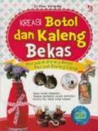 Image of Kreasi botol dan kaleng bekas: mengubah barang bekas menjadi barang cantik