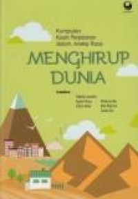 Image of Menghirup dunia: Kumpulan kisah perjalanan dalam aneka rasa