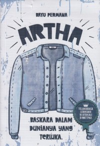 Image of ARTHA - Baskara dalam Dunianya yang Terluka