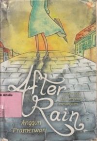 Image of After Rain: Suatu Saat Aku Berhenti Menangisimu
