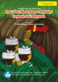 Image of Asal Usul Nama Banjar Angkah : Legenda Gok Rangsana