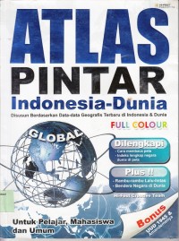 Image of Atlas pintar Indonesia-dunia: disusun berdasarkan data-data geografis terbaru di Indonesia & dunia