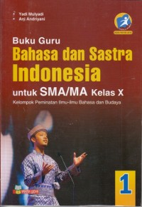 Image of Buku guru Bahasa dan Sastra Indonesia SMA kelas X Kelompok peminatan ilmu-ilmu bahasa dan budaya (Kurikulum 2013 edisi revisi 2016)