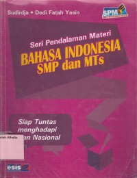 Image of Seri pendalaman materi Bahasa Indonesia SMP dan MTs: siap tuntas menghadapi ujian nasioal