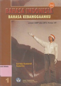 Image of Bahasa Indonesia: Bahasa Kebanggaanku untuk SMP/MTs Kls VII