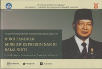 Image of Buku panduan museum Kepresidenan RI Balai Kirti
Jilid II: Bapak Pembangunan Nasional Soeharto