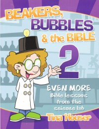 Image of Beakers, bubbles & the Bible 2