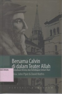 Image of Bersama Calvin di Dalam Teater Allah : Kemuliaan Kristus dan Kehidupan Sehari-hari
