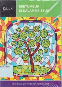 Image of Buku Pegangan Pendidikan Agama Kristen Kelas XI : Bertumbuh di dalam Kristus
