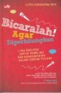 Image of Bicaralah! Agar diperhitungkan