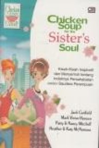 Image of Chicken Soup for the Sister's Soul: Kisah-kisah inspiratif dan menyentuh tentang indahnya persahabatan antar saudara perempuan