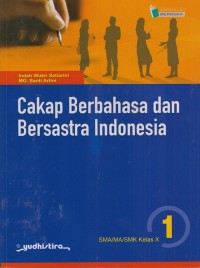 Image of Cakap berbahasa dan bersastra Indonesia SMA/MA/SMK kelas X
