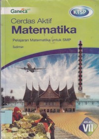 Image of Cerdas Aktif Matematika: Pelajaran Matematika untuk SMP Kelas VII