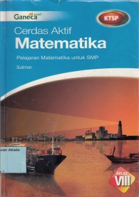Image of Cerdas Aktif Matematika : Pelajaran Matematika untuk SMP Kelas VIII