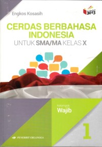 Image of Cerdas berbahasa Indonesia SMA kelas X Kelompok Wajib (Kurikulum 2013)