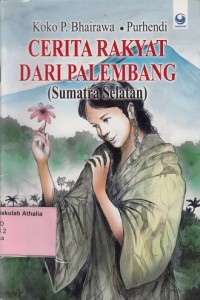 Image of Cerita Rakyat Dari Palembang (Sumatera Selatan)