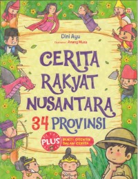 Image of Cerita rakyat nusantara 34 provinsi plus bukti otentik dalam cerita