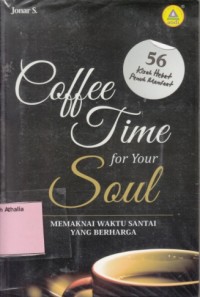 Image of Coffee Time for Your Soul: Memaknai Waktu Santai yang Berharga