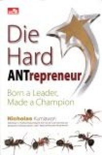 Image of Die hard antrepreneur: born  a leader, made a champion