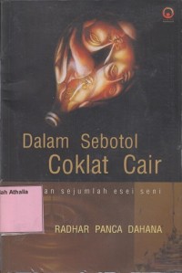 Image of Dalam sebotol coklat cair dan sejumlah esei seni