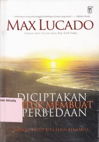 Image of Diciptakan untuk membuat perbedaan: jadikan hidup kita lebih bermakna