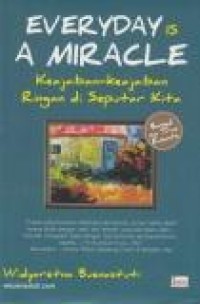Image of Everyday is a miracle : keajaiban-keajaiban ringan di seputar kita