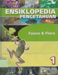 Image of Ensiklopedia Pengetahuan 1 : Fauna & Flora