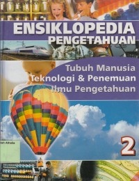 Image of Ensiklopedia Pengetahuan 2 : Tubuh Manusia, Teknologi & Penemuan dan Ilmu Pengetahuan