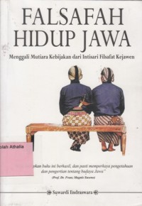 Image of Falsafah Hidup Jawa (Menggali Mutiara Kebijakan dari Intisari Filsafat Kejawen)