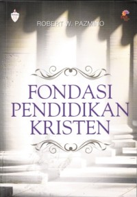 Image of Fondasi pendidikan Kristen: sebuah pengantar dalam perspektif Injili