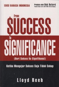 Image of From success to significance - Ketika mengejar sukses saja tidak cukup
