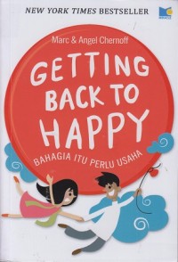 Image of Getting back to happy - Bahagia itu perlu usaha